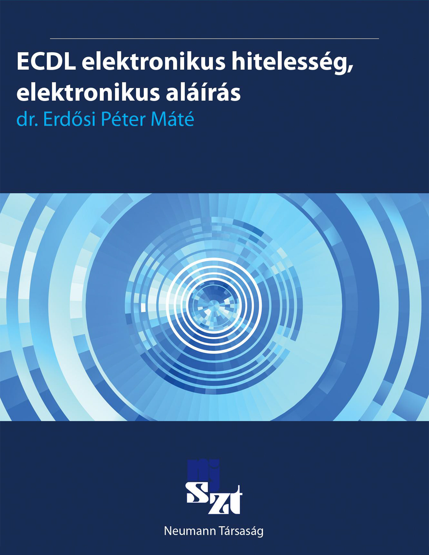 Elektronikus hitelesség, elektronikus aláírás – Neumann János Számítógép-tudományi Társaság